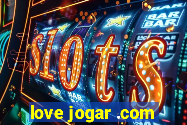 love jogar .com